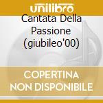 Cantata Della Passione (giubileo'00) cd