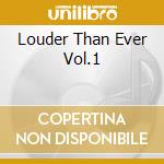 Louder Than Ever Vol.1 cd