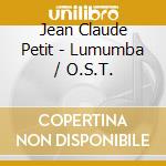 Jean Claude Petit - Lumumba / O.S.T. cd