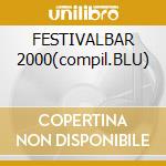FESTIVALBAR 2000(compil.BLU) cd