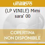 (LP VINILE) Mimi sara' 00 lp vinile di MARTINI MIA