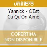 Yannick - C'Est Ca Qu'On Aime cd