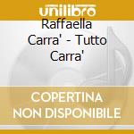 Raffaella Carra' - Tutto Carra' cd