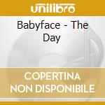 Babyface - The Day cd musicale di BABYFACE