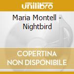 Maria Montell - Nightbird cd musicale di Maria Montell