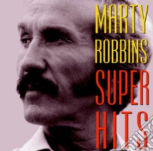 Marty Robbins - Super Hits cd musicale di Marty Robbins