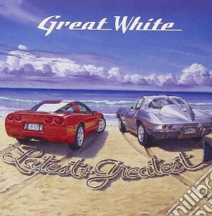 Great White - Latest & Greatest cd musicale di White Great