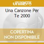 Una Canzone Per Te 2000 cd