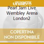 Pearl Jam Live Wembley Arena London2 cd