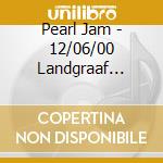 Pearl Jam - 12/06/00 Landgraaf Hollan cd musicale di PEARL JAM