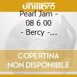 Pearl Jam - 08 6 00 - Bercy - Paris, France cd