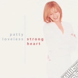 Patty Loveless - Strong Heart cd musicale di Patty Loveless