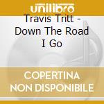 Travis Tritt - Down The Road I Go cd