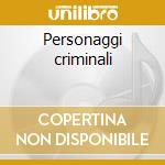 Personaggi criminali cd