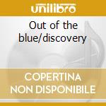 Out of the blue/discovery cd