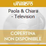 Paola & Chiara - Television cd