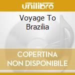 Voyage To Brazilia cd