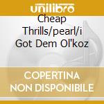Cheap Thrills/pearl/i Got Dem Ol'koz cd musicale di Janis Joplin