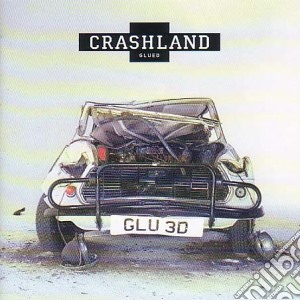 Crashland - Glued cd musicale di Crashland