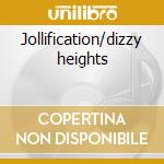 Jollification/dizzy heights cd
