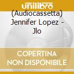 (Audiocassetta) Jennifer Lopez - Jlo cd