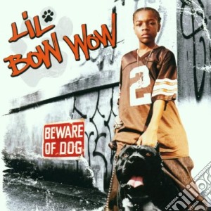 Lil Bow Wow - Beware Of Dog cd musicale di LIL BOW WOW