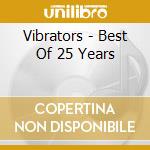 Vibrators - Best Of 25 Years cd