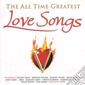 All Time Greatest Love Songs (The) / Various cd musicale