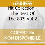 Hit Collection - The Best Of The 80'S Vol.2 cd