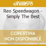 Reo Speedwagon - Simply The Best cd