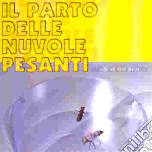 Parto Delle Nuvole Pesanti (Il) - Sulle Ali Della Mosca cd musicale di IL PARTO DELLE NUVOLE PESANTI