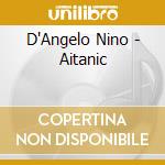 D'Angelo Nino - Aitanic cd