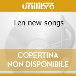 Ten new songs cd musicale di Leonard Cohen