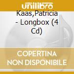 Kaas,Patricia - Longbox (4 Cd) cd