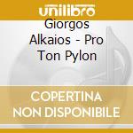 Giorgos Alkaios - Pro Ton Pylon cd