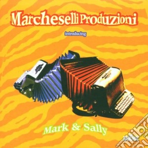 Marcheselli Produzioni - Introducing Mark & Sally cd musicale di Produzio Marcheselli
