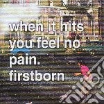 Firstborn - When It Hits You Feel No Pain