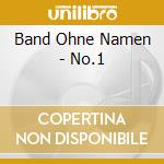 Band Ohne Namen - No.1 cd musicale di BAND OHNE NAME