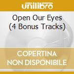 Open Our Eyes (4 Bonus Tracks) cd
