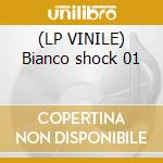 (LP VINILE) Bianco shock 01 lp vinile di MONOVOX