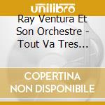 Ray Ventura Et Son Orchestre - Tout Va Tres Bien Madame La Marquise cd