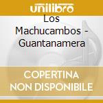 Los Machucambos - Guantanamera cd