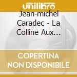 Jean-michel Caradec - La Colline Aux Coralines cd