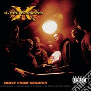 X-Ecutioners - Built From Scratch cd musicale di X-ECUTIONERS