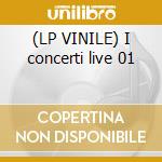 (LP VINILE) I concerti live 01 cd