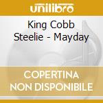 King Cobb Steelie - Mayday cd