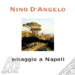 Nino D'Angelo - Omaggio A Napoli cd musicale di Nino D'angelo