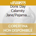 Doris Day Calamity Jane/Pajama Game cd