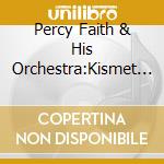 Percy Faith & His Orchestra:Kismet - The Sound Of Music cd