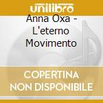 Anna Oxa - L'eterno Movimento cd musicale di Anna Oxa